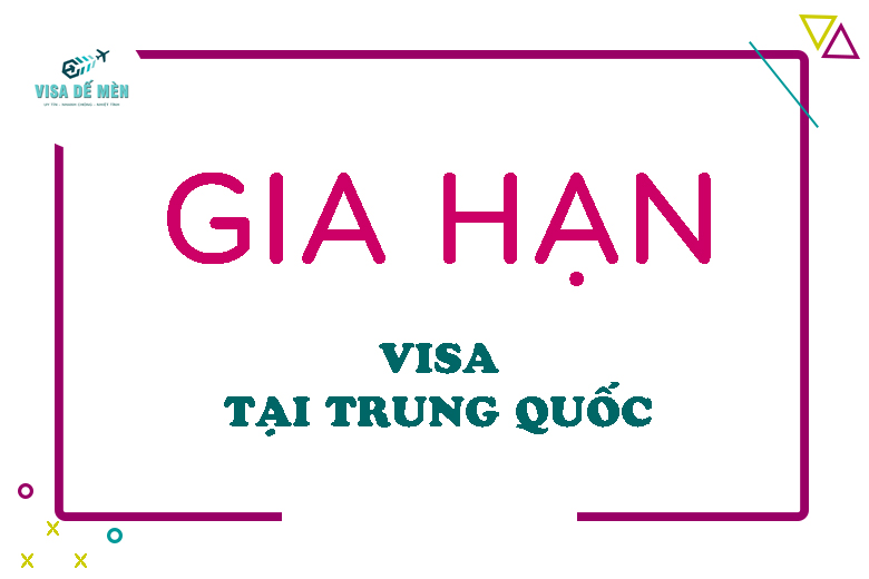 Tôi đang ở tại Trung Quốc và visa của tôi sắp hết hạn và phải về Việt Nam. Tôi muốn gia hạn tại Trung Quốc phải làm thế nào?