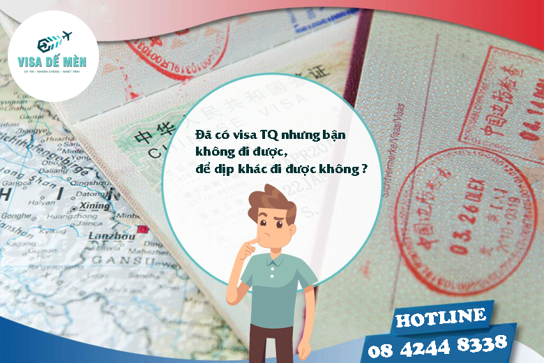 Tôi đã có visa Trung Quốc nhưng có công việc bận và muốn gia hạn để đi vào dịp khác liệu có được không?